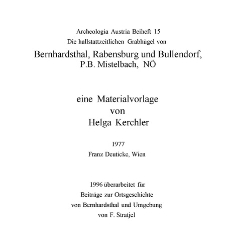 Die hallstattzeitlichen Grabhügel von Bernhardsthal, Rabensburg und Bullendorf