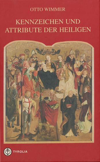 Wimmer Otto, Kennzeichen und Attribute der Heiligen