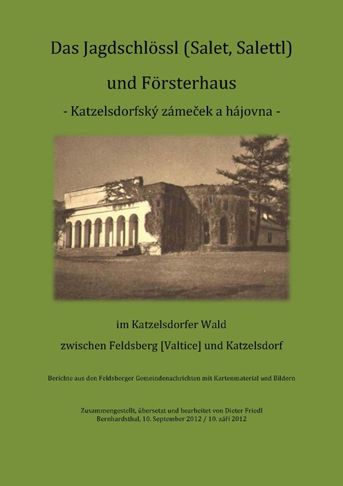 Das Jagdschlössl (Salet, Salettl) und Försterhaus im Katzelsdorfer Wald - 
		Katzelsdorfský zámeček a hájovna
